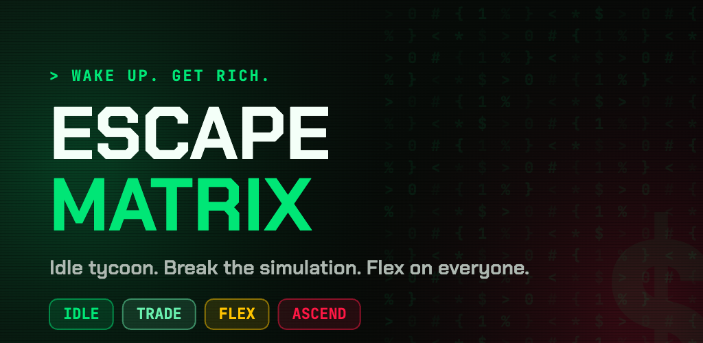 Escape the Matrix — wake up, get rich